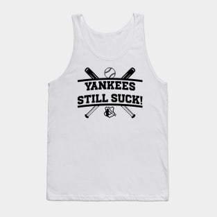 Yankees Still Suck! v2 Tank Top